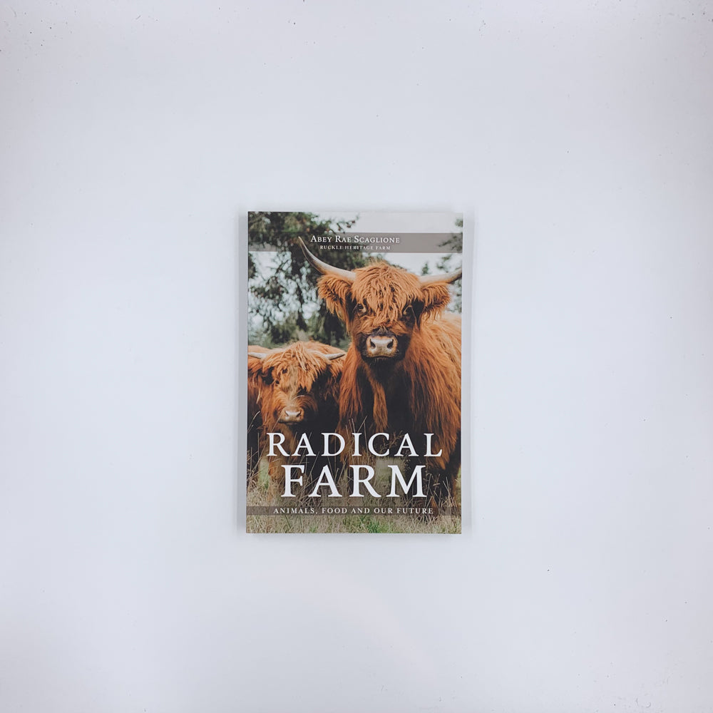 Radical Farm: Animals, Food and Our Future - Abey Rae Scaglione