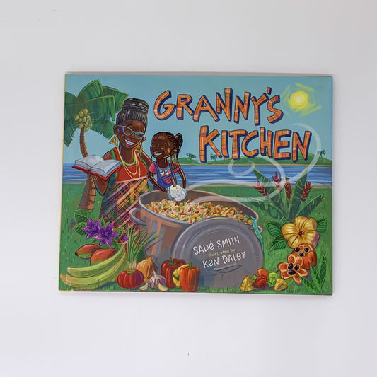 Granny's Kitchen: A Jamaican Story of Food and Family - Sade Smith & Ken Daley