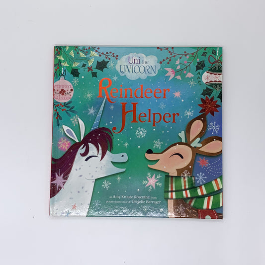 Uni the Unicorn: Reindeer Helper - Amy Krouse Rosenthal & Brigette Barrager