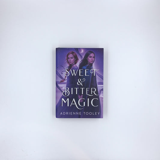 Sweet & Bitter Magic - Adrienne Tooley (SIGNED)