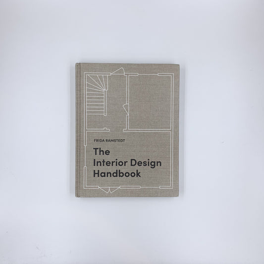 The Interior Design Handbook: Furnish, Decorate, and Style Your Space - Frida Ramstedt
