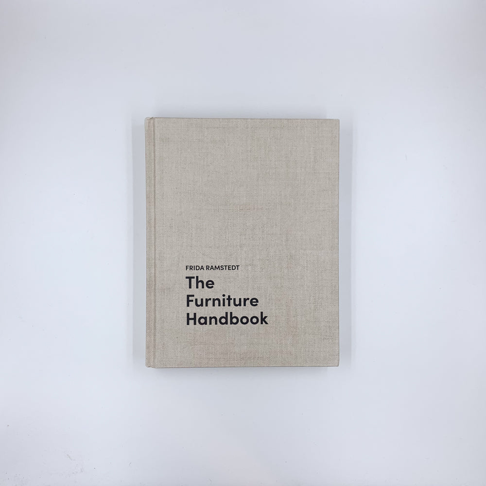 Le manuel du mobilier Un guide pour choisir, aménager et entretenir les objets de votre maison - Frida Ramstedt