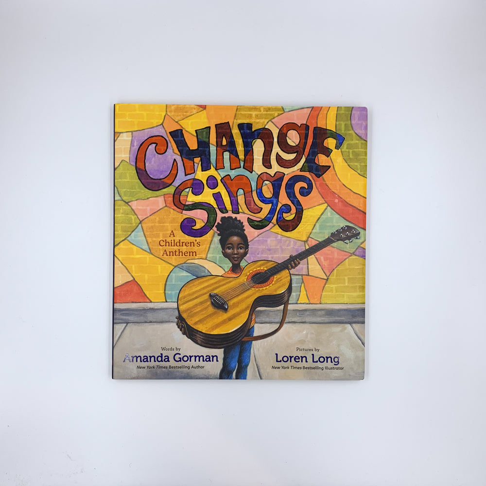 Change Sings: a Children's Anthem - Amanda Gorman & Loren Long