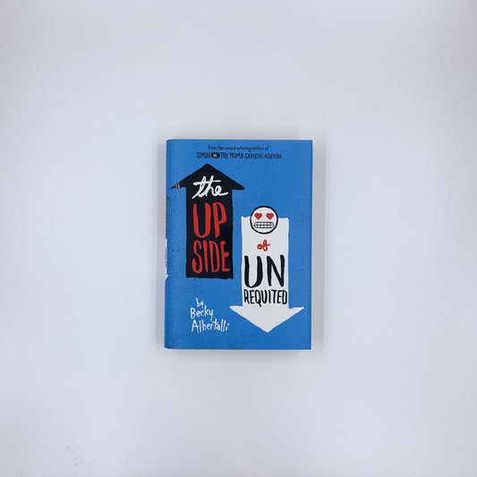 The Upside of Unrequited - Becky Albertalli