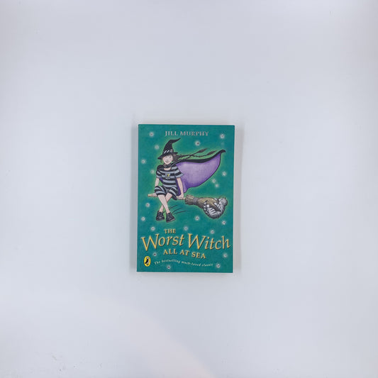 (The Worst Witch #4) The Worst Witch All at Sea - Jill Murphy