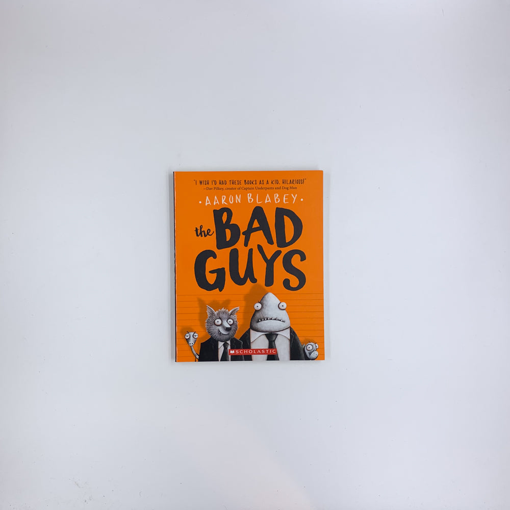 (The Bad Guys #1) The Bad Guys - Aaron Blabey