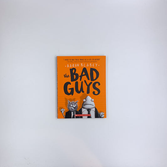 (The Bad Guys #1) The Bad Guys - Aaron Blabey