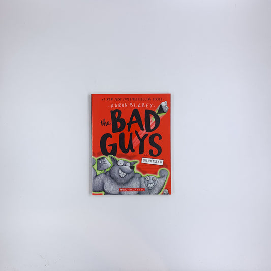 (The Bad Guys #8) Superbad - Aaron Blabey