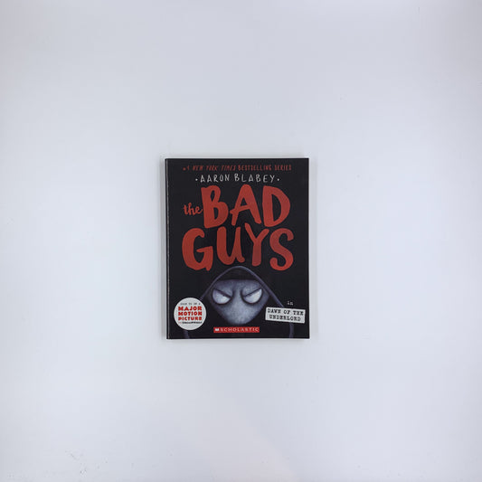 (The Bad Guys #11) The Bad Guys in Dawn of the Underlord - Aaron Blabey