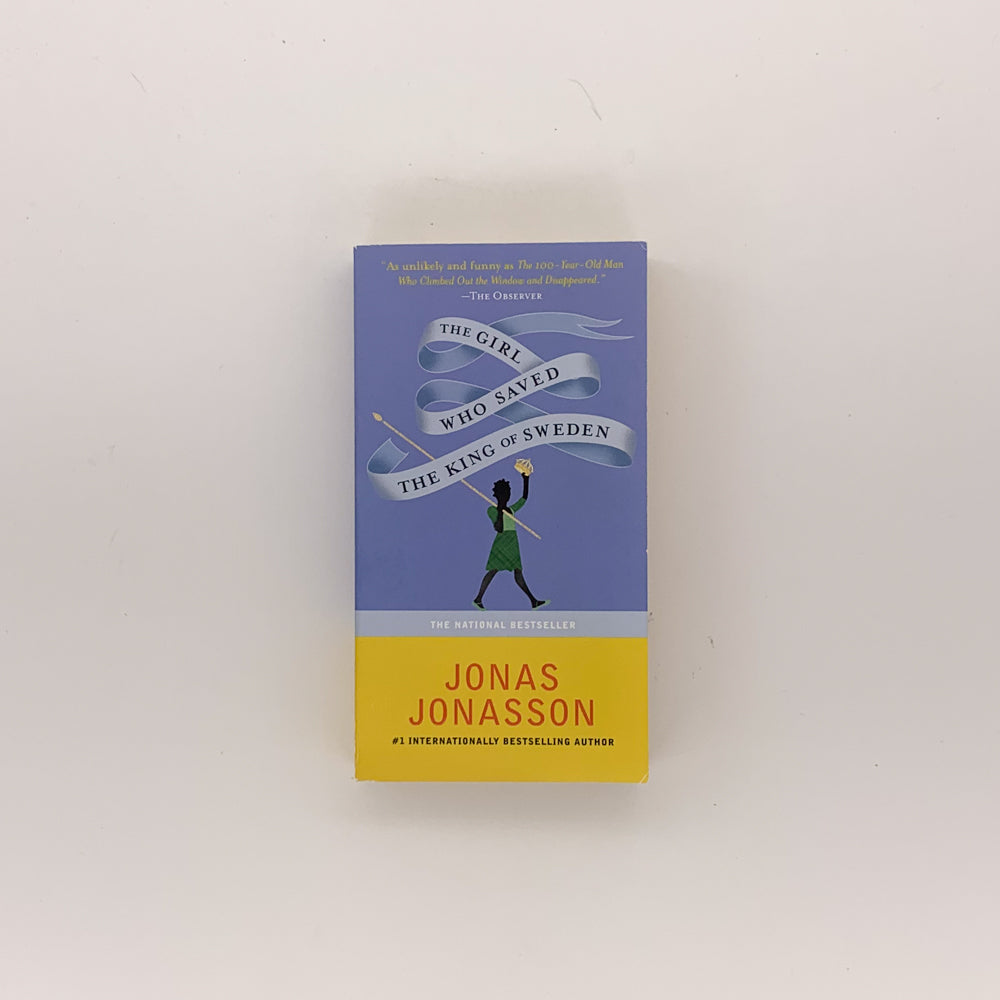 The Girl Who Saved the King of Sweden - Jonas Jonasson