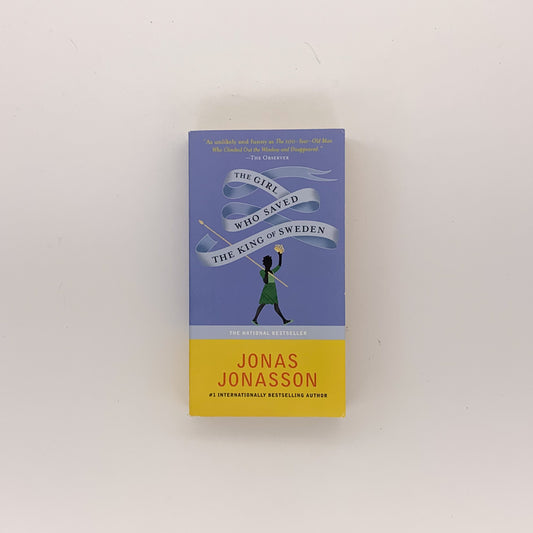 The Girl Who Saved the King of Sweden - Jonas Jonasson