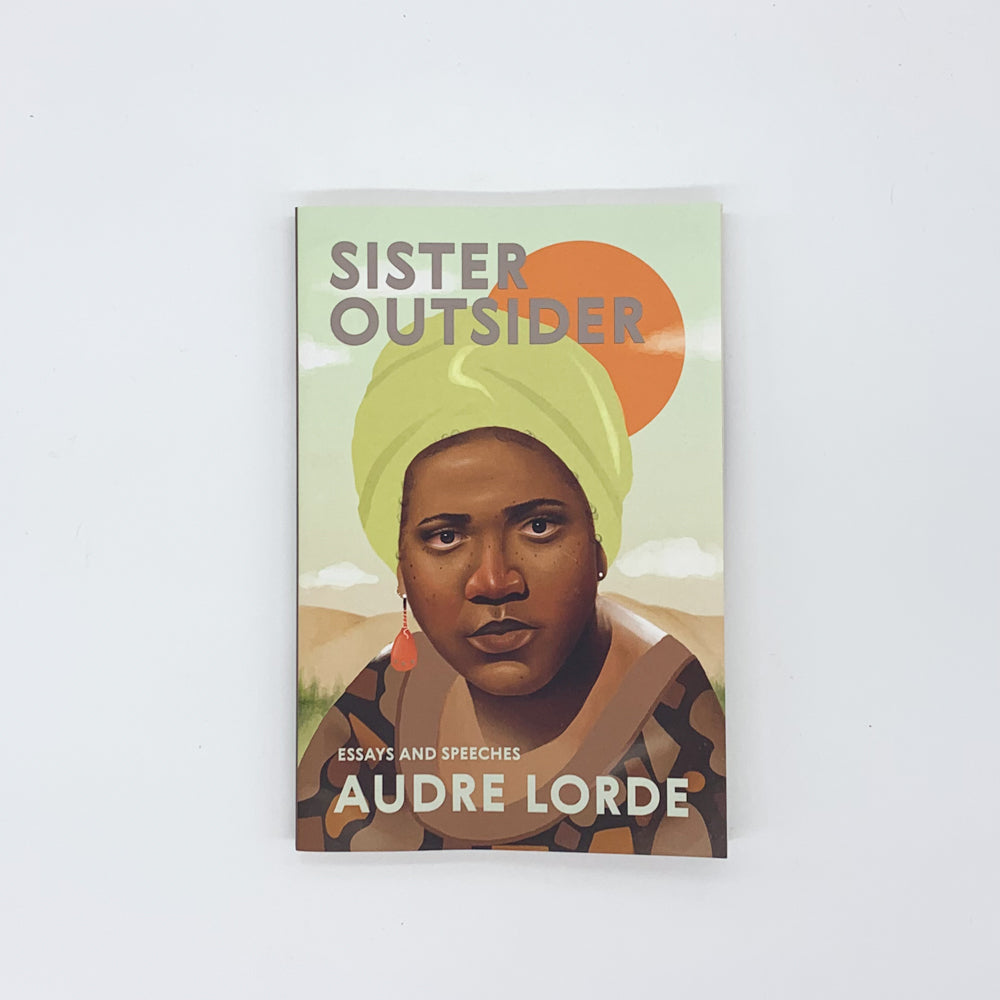 Sister Outsider: Essays and Speeches - Audre Lorde