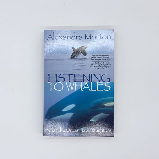 Listening to Whales: What the Orcas Have Taught Us - Alexandra Morton