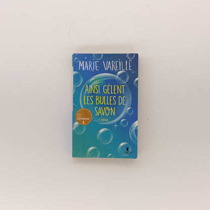 Ainsi gèlent les bulles de savon - Marie Vareille