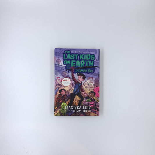 The Last Kids on Earth #7 The Last Kids on Earth and the Doomsday Race - Max Brallier & Douglas Holgate