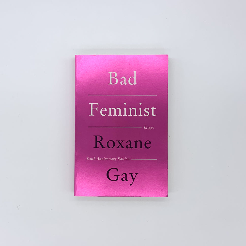 Bad Feminist: Essays - Roxane Gay