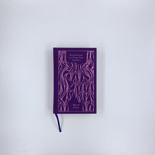 Remembrance Of Things Past: Vol 1 - Marcel Proust (Penguin Clothbound Classics)