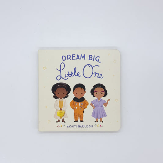 Dream Big, Little One - Vashti Harrison