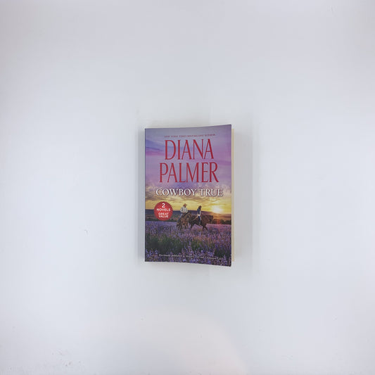 Cowboy True: A 2-in-1 Collection  - Diana Palmer