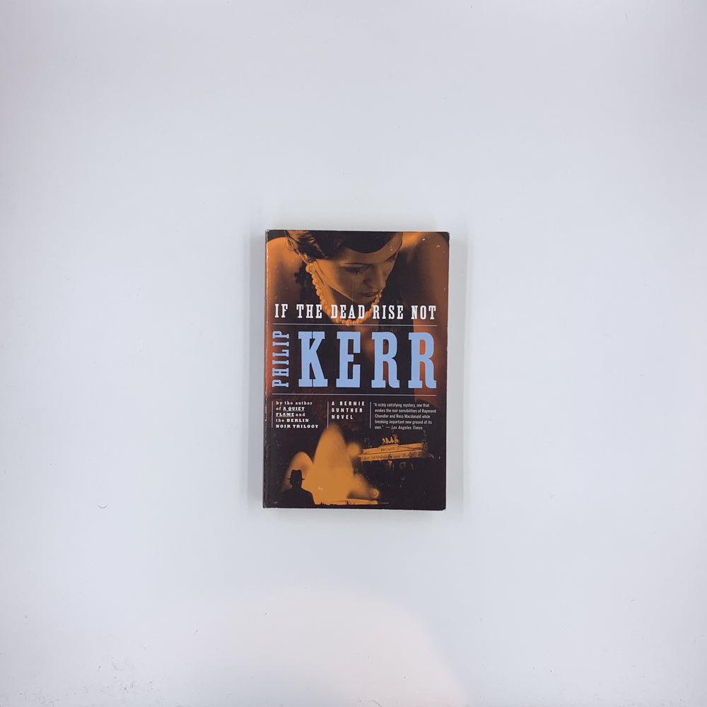 Si les morts ne ressuscitent pas - Philip Kerr