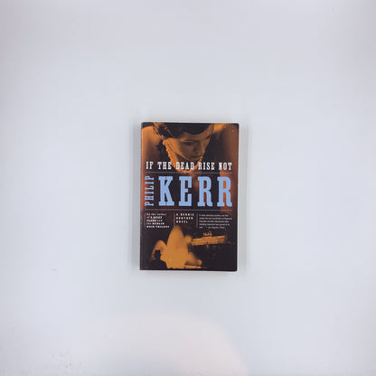 Si les morts ne ressuscitent pas - Philip Kerr