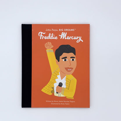 Little People, BIG DREAMS: Freddie Mercury - Maria Isabel Sanchez Vergara & Ruby Taylor