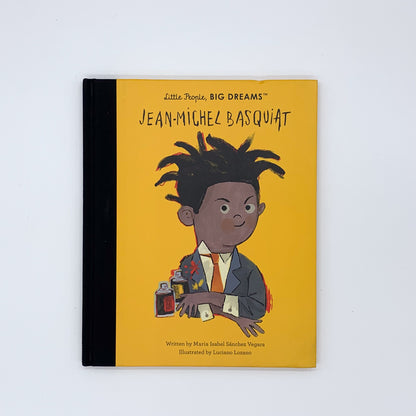 Little People, BIG DREAMS: Jean-Michel Basquiat - Mª Isabel Sánchez Vegara & Luciano Lozano