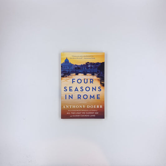 Four Seasons in Rome: On Twins, Insomnia, and the Biggest Funeral in the History of the World - Anthony Doerr