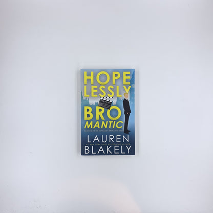 Hopelessly Bromantic - Lauren Blakely