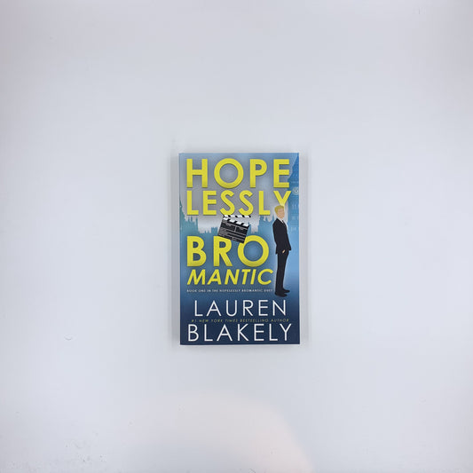 Hopelessly Bromantic - Lauren Blakely