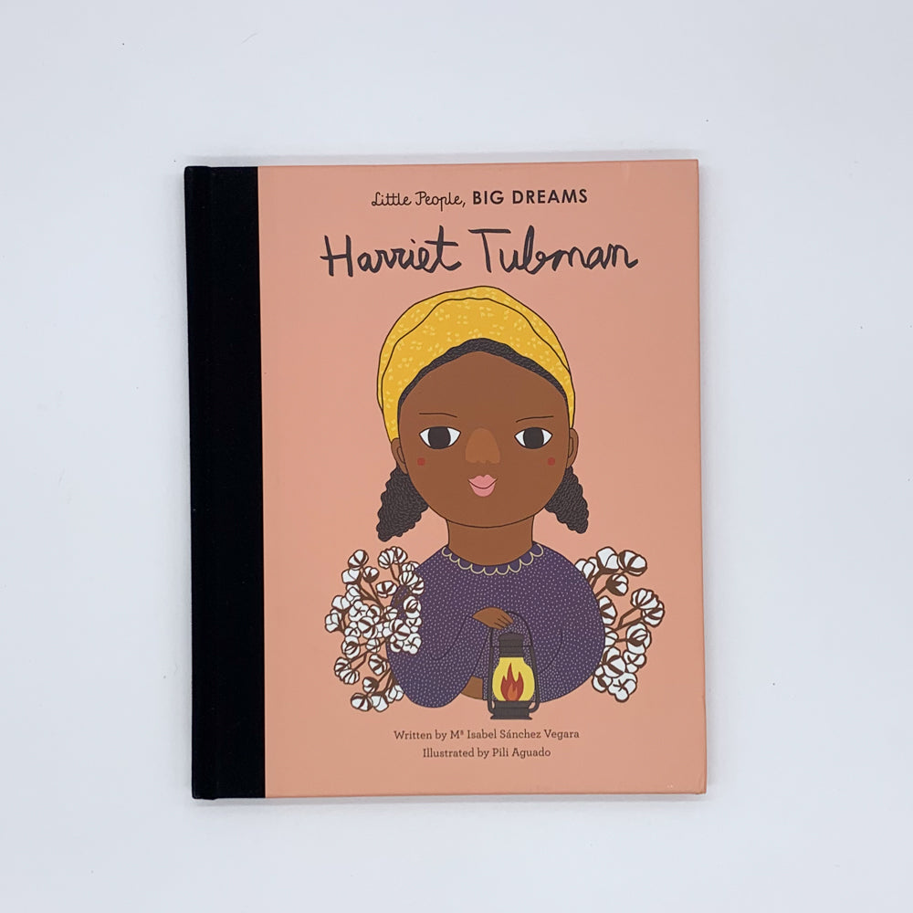 Little People, BIG DREAMS: Harriet Tubman - Mª Isabel Sánchez Vegara & Pili Aguado