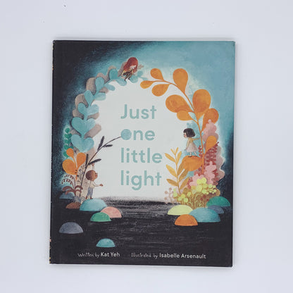 Just One Little Light - Kat Yeh & Isabelle Arsenault