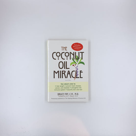 The Coconut Oil Miracle - Bruce Fife
