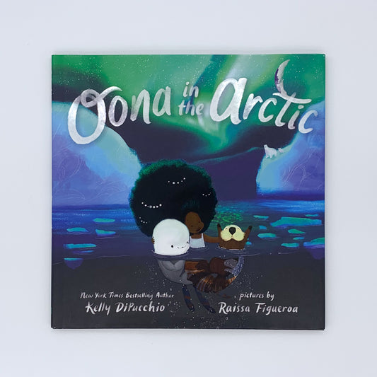 Oona in the Arctic - Kelly DiPucchio & Raissa Figueroa