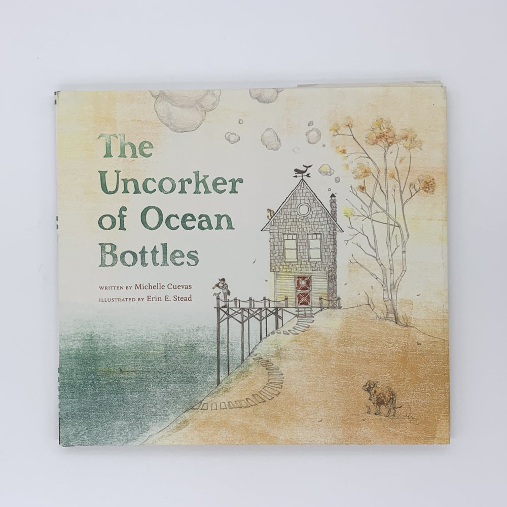 The Uncorker of Ocean Bottles - Michelle Cuevas & Erin E. Stead