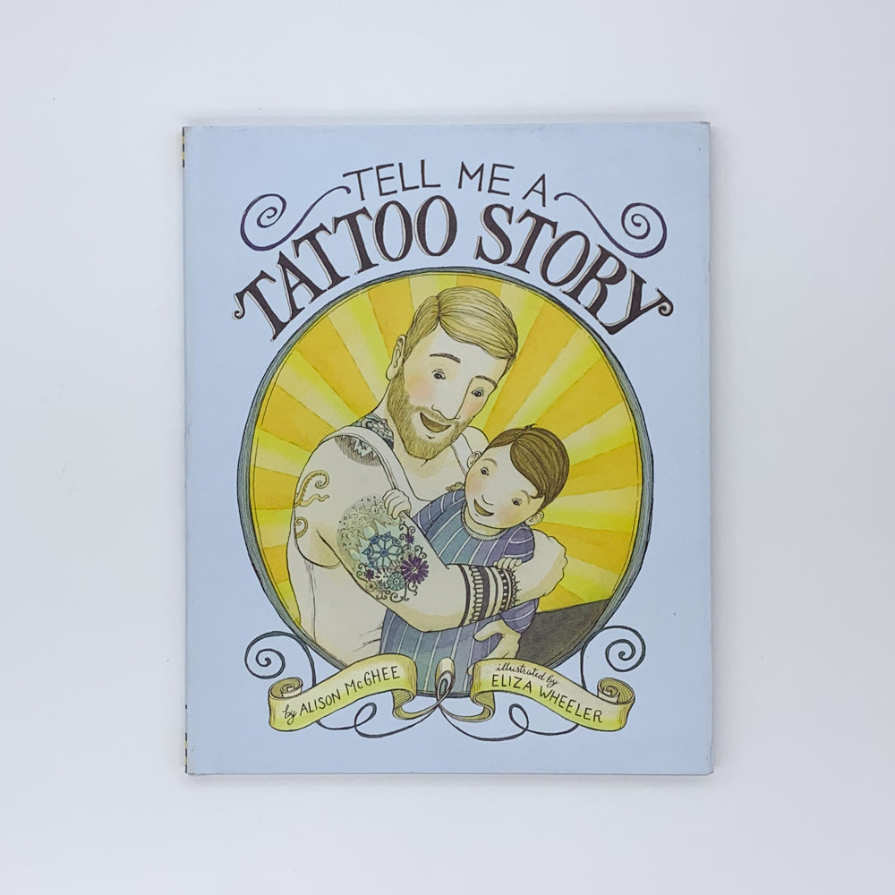 Tell Me a Tattoo Story - Alison McGhee & Eliza Wheeler