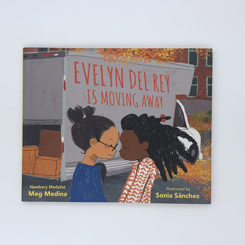 Evelyn Del Rey Is Moving Away - Meg Medina & Sonia Sanchez