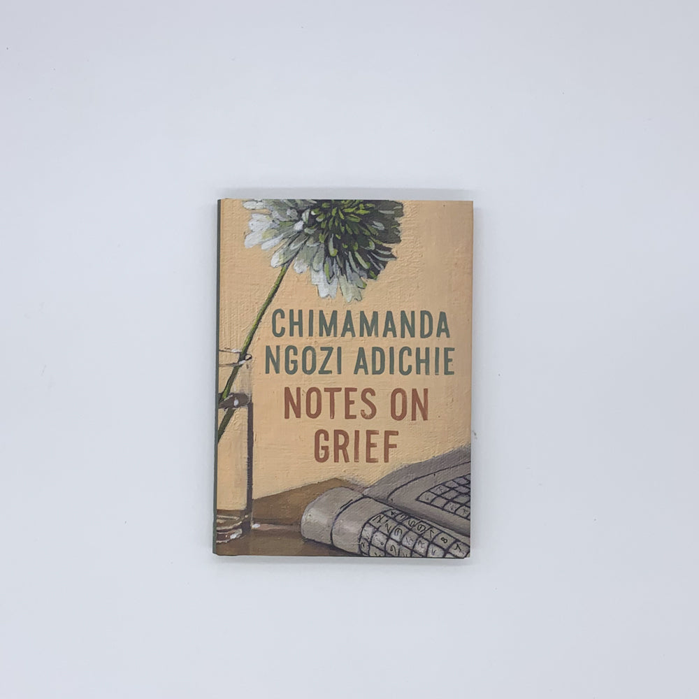 Notes on Grief - Chimamanda Ngozi Adichie