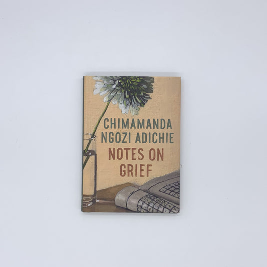 Notes on Grief - Chimamanda Ngozi Adichie