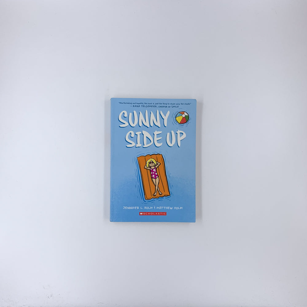 Sunny Side Up: A Graphic Novel (Sunny #1) - Jennifer L. Holm & Matthew Holm