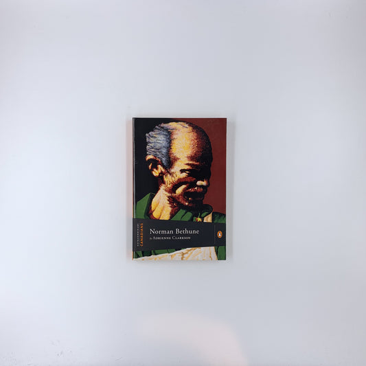 Extraordinary Canadians: Norman Bethune - Adrienne Clarkson