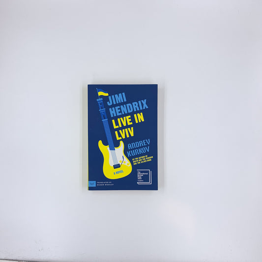 Jimi Hendrix Live in Lviv: A Novel - Andrey Kurkov