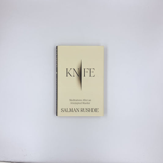 Knife: Meditations After an Attempted Murder - Salman Rushdie