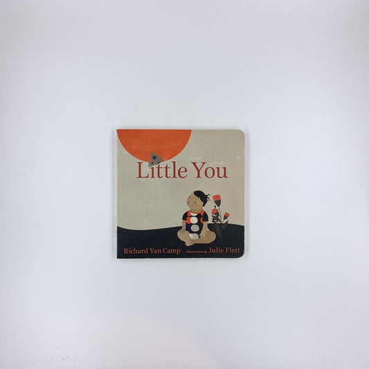 Little You - Richard Van Camp & Julie Flett
