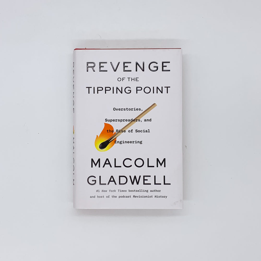 Revenge of the Tipping Point Overstories, Superspreaders, and the Rise of Social Engineering - Malcolm Gladwell