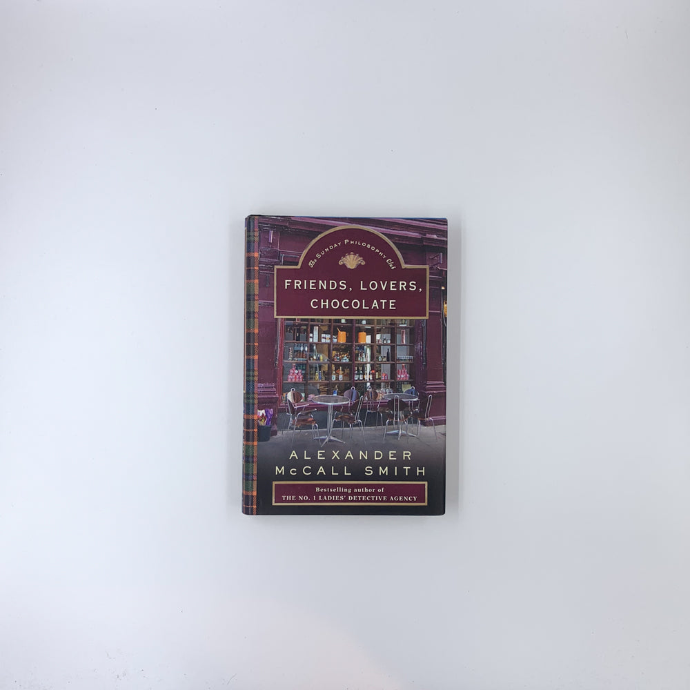 (Isabel Dalhousie #2) Friends, Lovers, Chocolate - Alexander McCall Smith