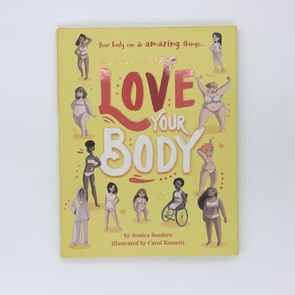 Love Your Body - Jessica Sanders & Carol Rossetti