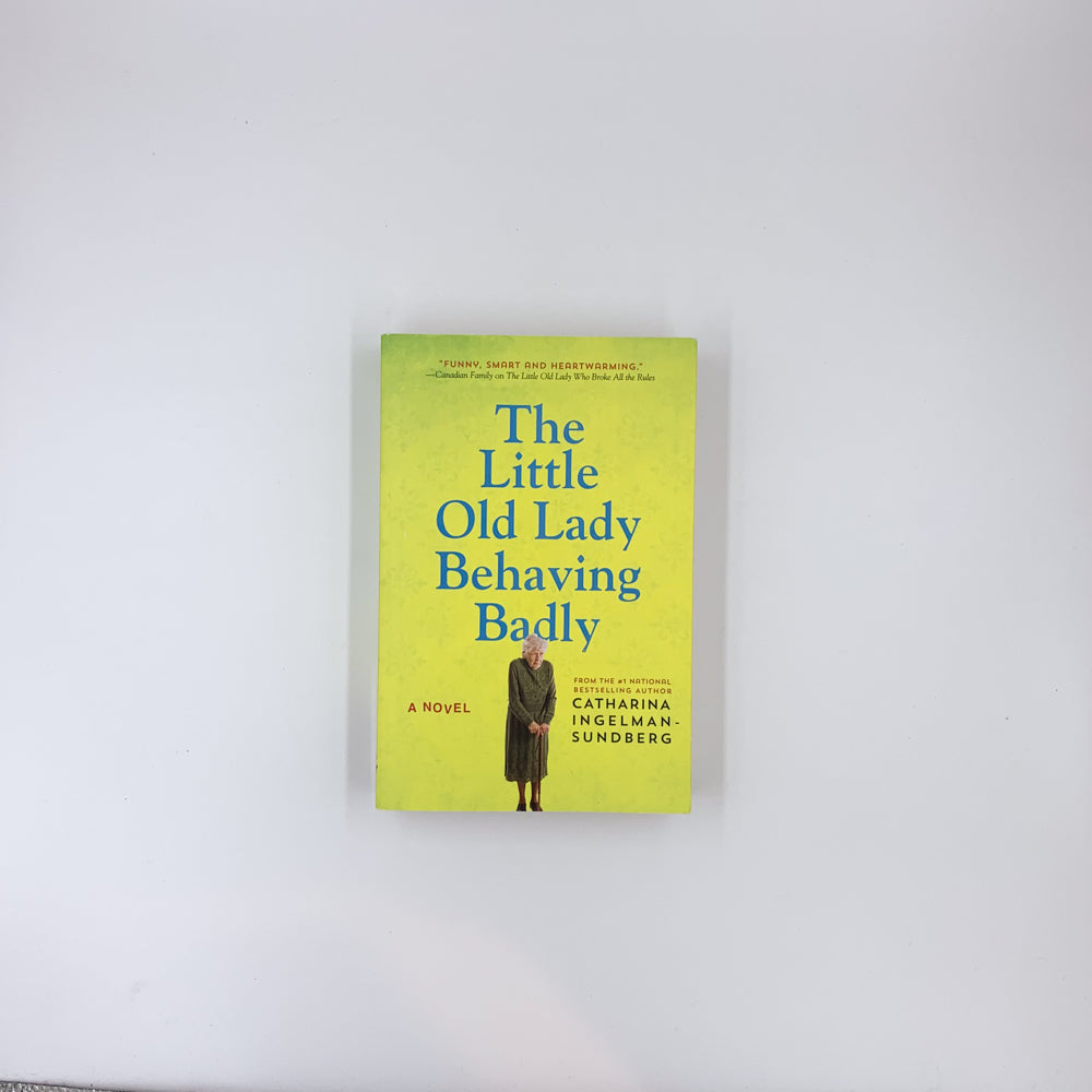 The Little Old Lady Behaving Badly - Catharina Ingelman-Sundberg