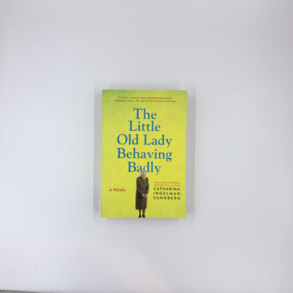 The Little Old Lady Behaving Badly - Catharina Ingelman-Sundberg