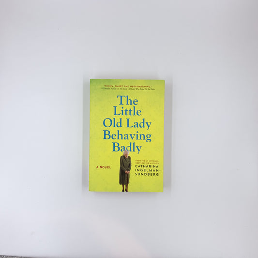 The Little Old Lady Behaving Badly - Catharina Ingelman-Sundberg